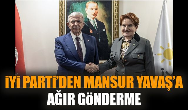 İYİ Parti’den Mansur Yavaş’a ağır gönderme