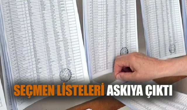 Seçmen listeleri askıya çıktı