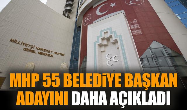 MHP 55 belediye başkan adayını açıkladı