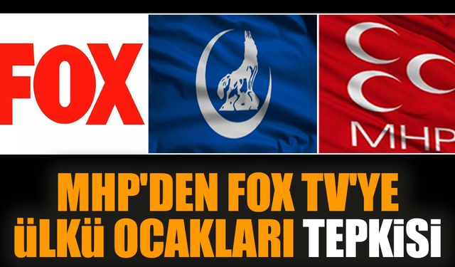 MHP'den Fox TV'ye Ülkü Ocakları tepkisi