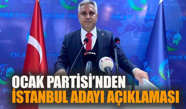 Ocak Partisi'nden İstanbul adayı açıklaması