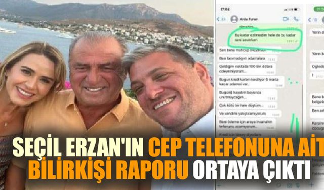 Seçil Erzan'ın telefonuna ait bilirkişi raporu ortaya çıktı