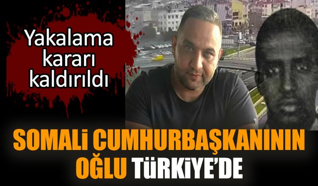 Somali cumhurbaşkanının oğlu Türkiye’de