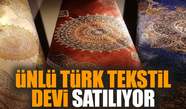 Ünlü Türk tekstil devi satılıyor