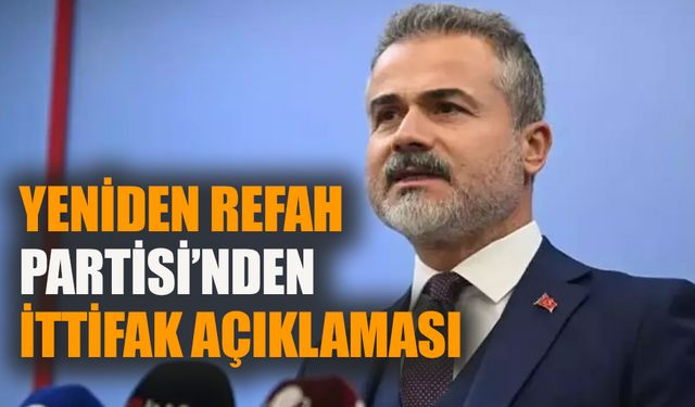 Yeniden Refah Partisi'nden ittifak açıklaması