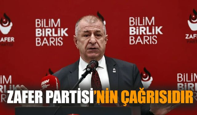 Zafer Partisi’nin çağrısıdır!