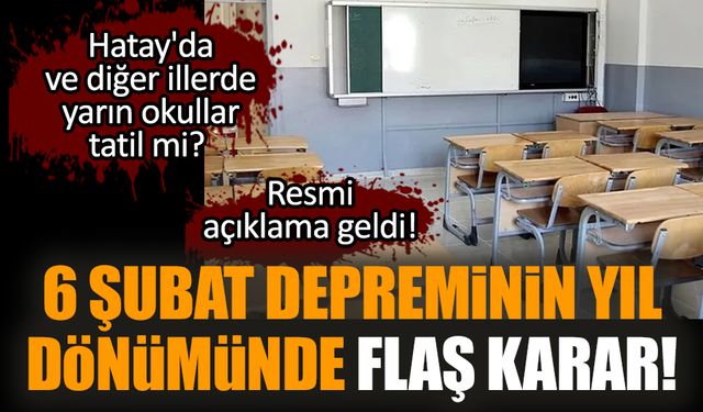 6 Şubat depreminin yıl dönümünde flaş karar!