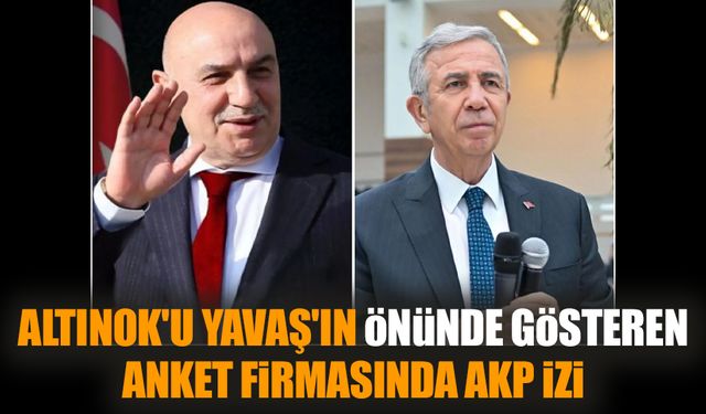 Altınok'u Yavaş'ın önünde gösteren anket firmasında AKP izi