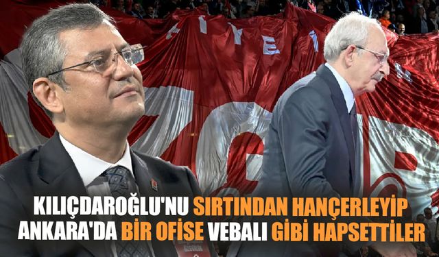 Kemal Kılıçdaroğlu'nu sırtından hançerlediler