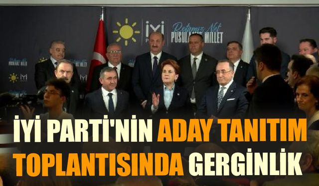 İYİ Parti'nin Ankara'da aday tanıtım toplantısında gerginlik