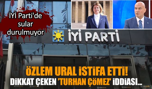 Özlem Ural istifa etti! Dikkat çeken 'Turhan Çömez' iddiası