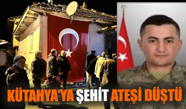 Kütahya'ya Şehit Ateşi Düştü