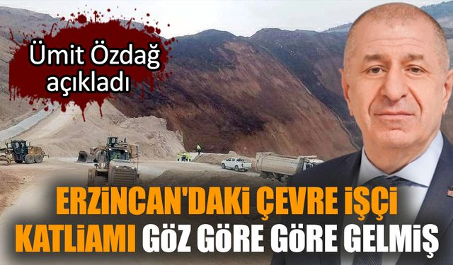 Erzincan'daki çevre işçi katliamı göz göre göre gelmiş