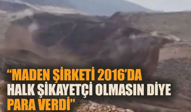 Maden şirketi, 2016'da halk şikayetçi olmasın diye para verdi