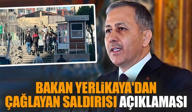 Bakan Yerlikaya'dan Çağlayan saldırısı açıklaması