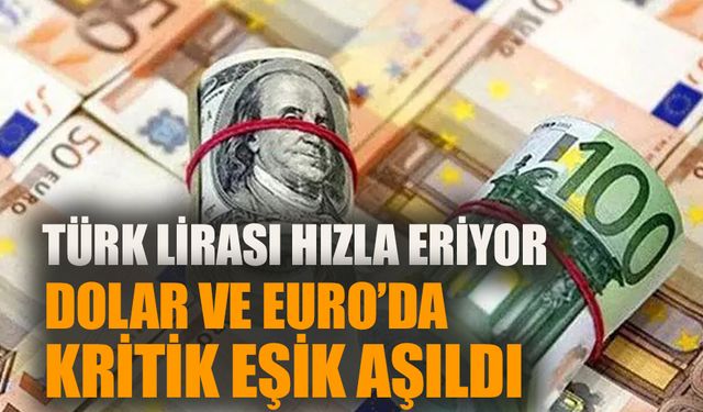 Dolar ve Euro kritik eşiği aştı: Türk lirası hızla erimeye devam ediyor