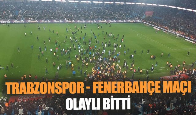 Trabzonspor-Fenerbahçe maçı: 12 kişi gözaltına alındı