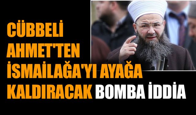 Cübbeli Ahmet'ten İsmailağa'yı ayağa kaldıracak bomba iddia