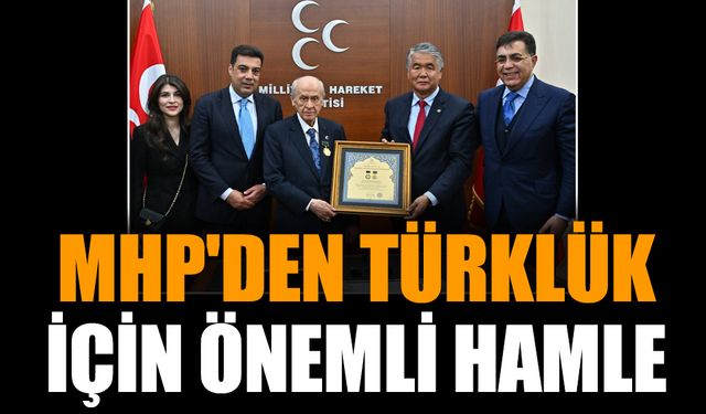MHP'den Türklük için önemli hamle