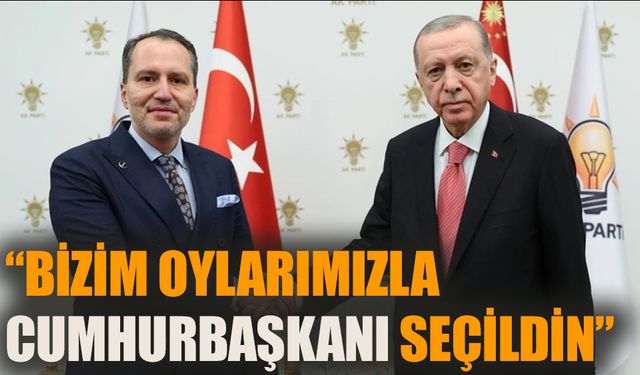 Erbakan’dan Erdoğan’a: “Bizim oylarımızla cumhurbaşkanı seçildin”