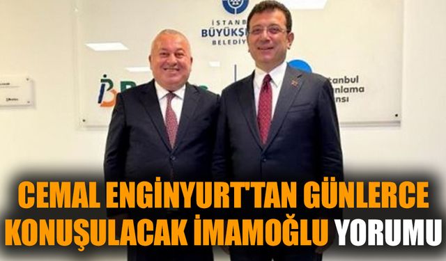 Cemal Enginyurt'tan günlerce konuşulacak İmamoğlu yorumu