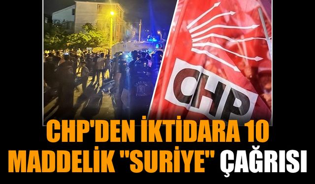 CHP'den iktidara 10 maddelik "Suriye" çağrısı