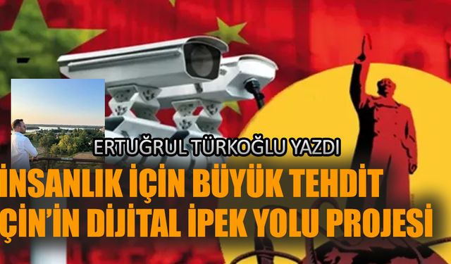 İnsanlık için büyük tehdit: Çin’in dijital ipek yolu projesi