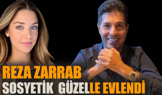 Reza Zarrab Dilara Altıntop ile evlendi