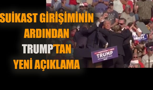 Suikast girişiminin ardından Trump’tan yeni açıklama