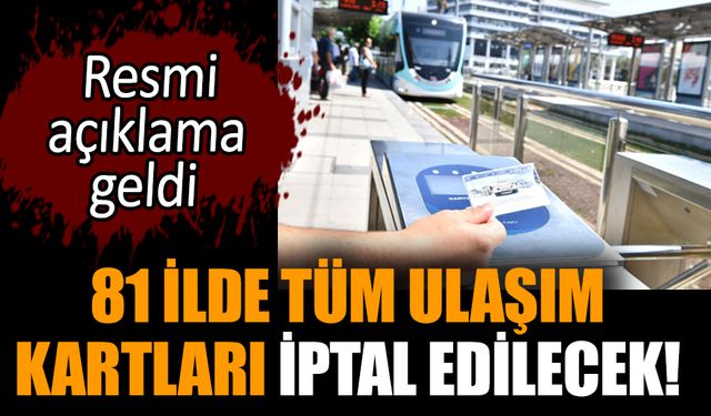 81 ilde tüm ulaşım kartları iptal edilecek!