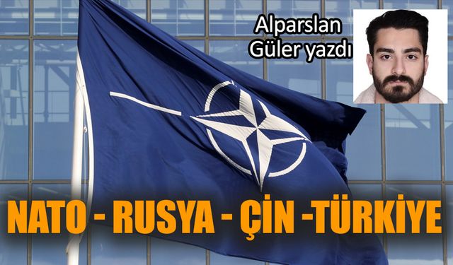 NATO-Rusya-Çin-Türkiye