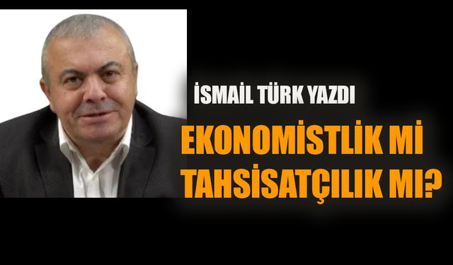 Ekonomistlik mi, tahsilatçılık mı?