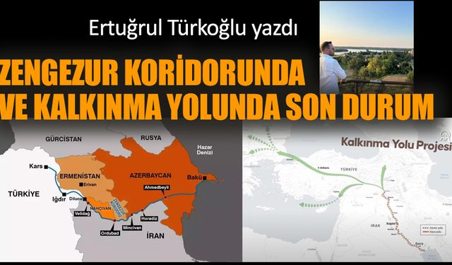 Zengezur koridorunda ve Kalkınma yolunda son durum