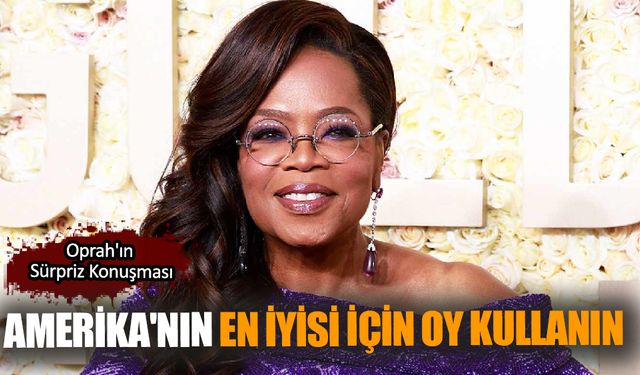 Oprah'dan Sürpriz Konuşma: Seçmenlere 'Gerçeği Seçin' Çağrısı