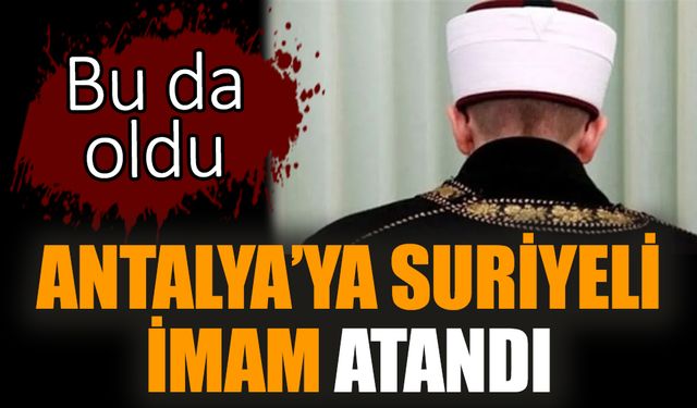 Antalya’ya Suriyeli imam atandı