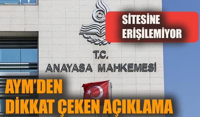 Anayasa Mahkemesi’nden dikkat çeken açıklama  Sitesine erişilemiyor!