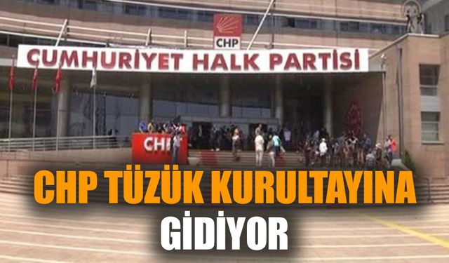 CHP tüzük kurultayına gidiyor