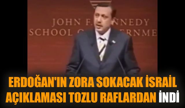 Erdoğan'ın zora sokacak İsrail açıklaması tozlu raflardan indi