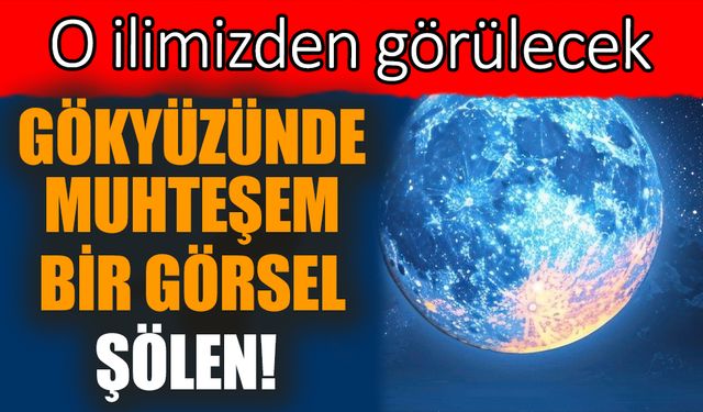 Gökyüzünde muhteşem bir görsel şölen!