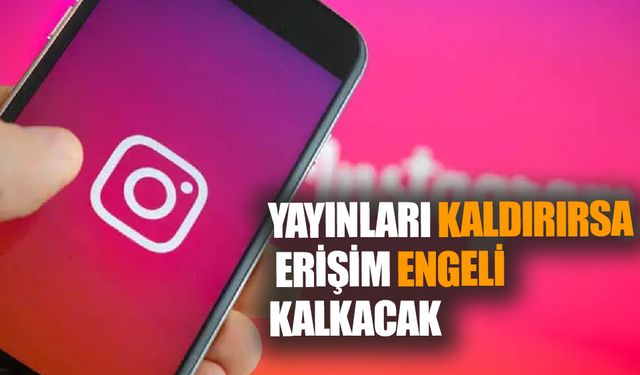 İnstagram'ın Açılma Şartları Belli Oldu