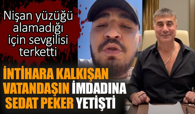 İntihara kalkışan vatandaşın imdadına  Sedat Peker yetişti