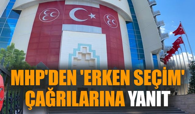 MHP'den 'erken seçim' çağrılarına yanıt