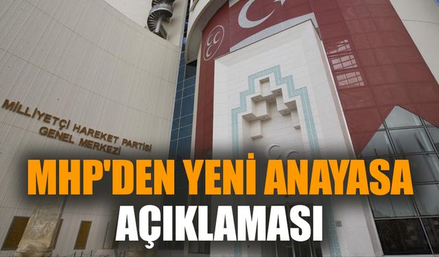 MHP'den yeni anayasa açıklaması