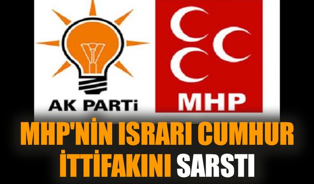 MHP'nin ısrarı Cumhur İttifakı'nı sarstı