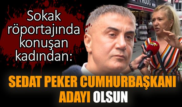 Sedat Peker Cumhurbaşkanı adayı olsun