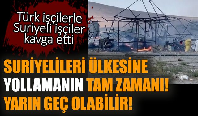 Suriyelileri ülkesine yollamanın tam zamanı! Yarın geç olabilir!