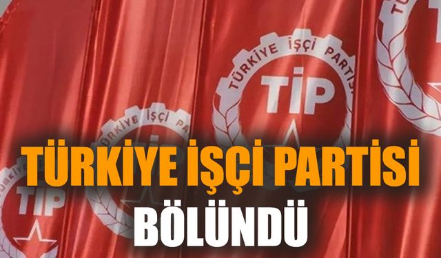 Türkiye İşçi Partisi bölündü