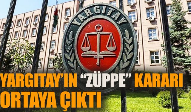 Yargıtay'ın 'züppe' kararı ortaya çıktı!