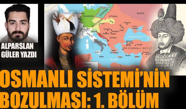 Osmanlı Sistemi'nin bozulması 1.bölüm