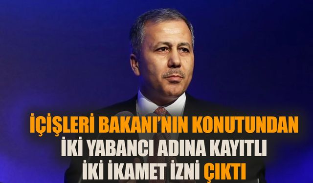 İçişleri Bakanı Yerlikaya'nın konutundan, iki yabancı adına kayıtlı iki ikamet izni çıktı!